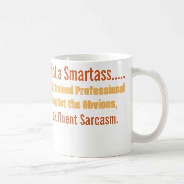 Sarcastic smartass mug (Right)
