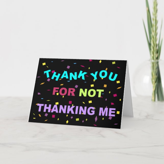Sarcastic Snarky NO Thank You Thank You Card (Front)
