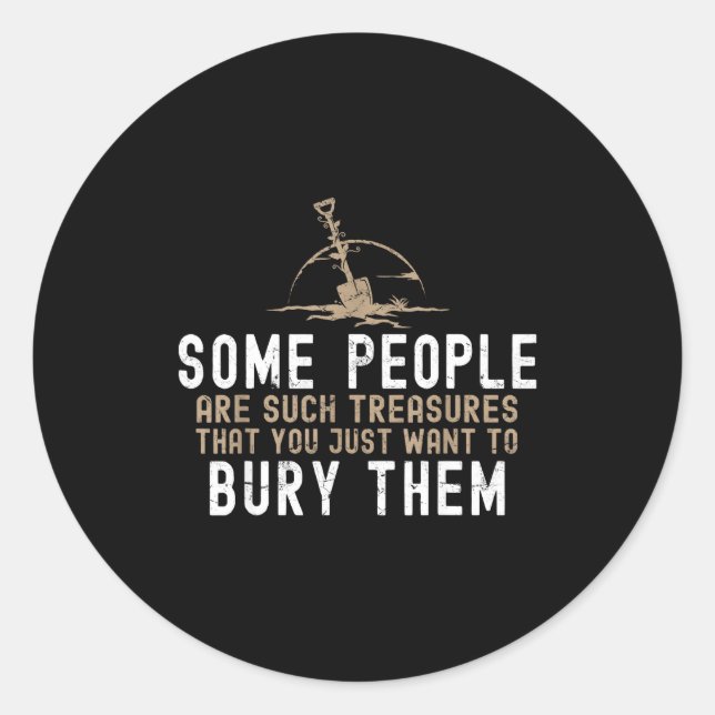 Sarcastic, Some People Are Such Treasures Funny Da Classic Round Sticker (Front)