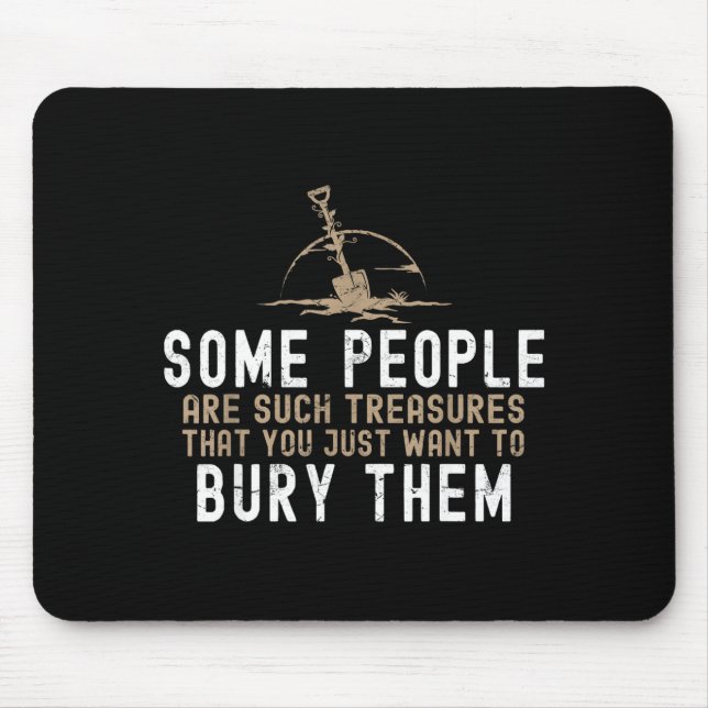 Sarcastic, Some People Are Such Treasures Funny Da Mouse Pad (Front)