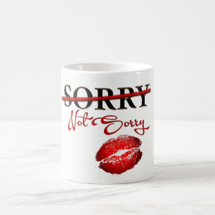 Sarcastic Sorry Not Sorry Coffee Mug