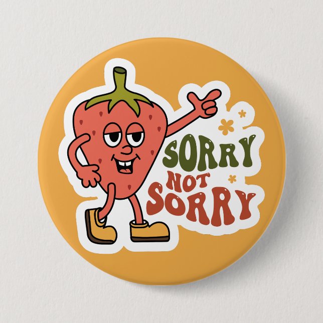 Sarcastic Strawberry Sorry Not Sorry Button (Front)