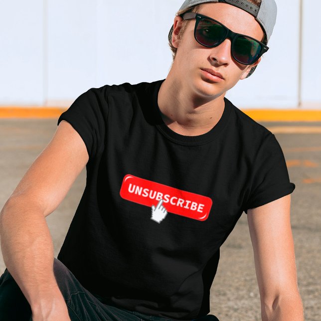 Sarcastic Tech Humor | Unsubscribe Button T-Shirt (Creator Uploaded)