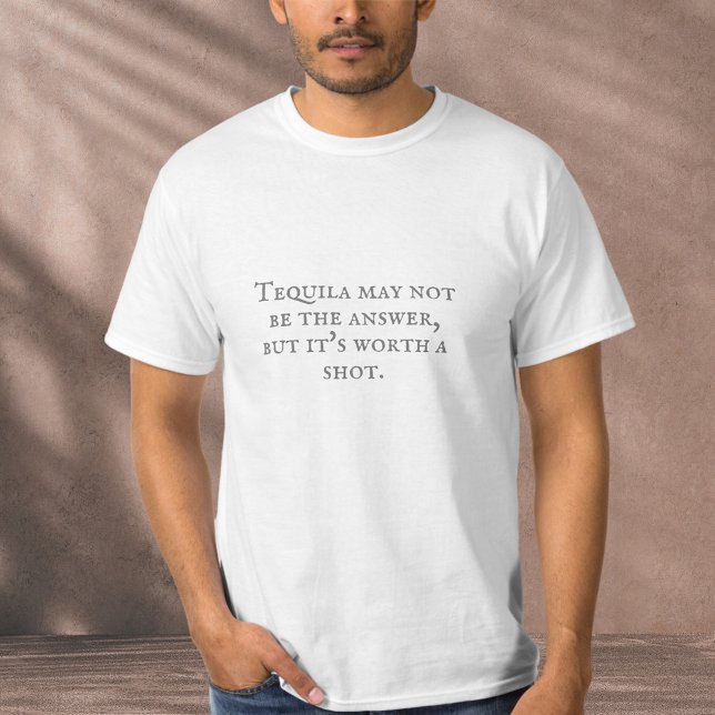Sarcastic Tequila Quote  T-Shirt (Creator Uploaded)