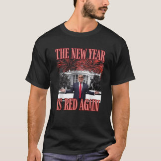 Sarcastic TRUMP THE NEW YEAR IS RED AGAIN Firework T-Shirt