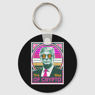 Sarcastic Trump The Rise Of Crypto Bitcoin King Tr Keychain