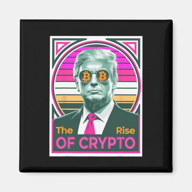 Sarcastic Trump The Rise Of Crypto Bitcoin King Tr Magnet (Front)