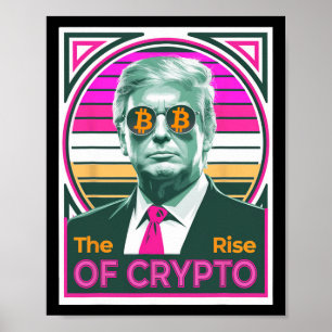 Sarcastic Trump The Rise Of Crypto Bitcoin King Tr Poster