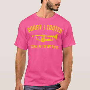 Sarcastic Trumpeter Marching Band Humor Loud Trump T-Shirt