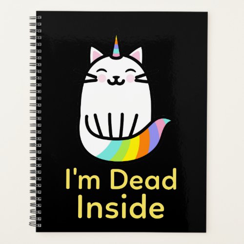 Sarcastic Unicorn Cat _ Im Dead Inside Planner