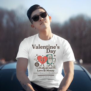 Sarcastic Valentine's Day - Love and Money T-Shirt