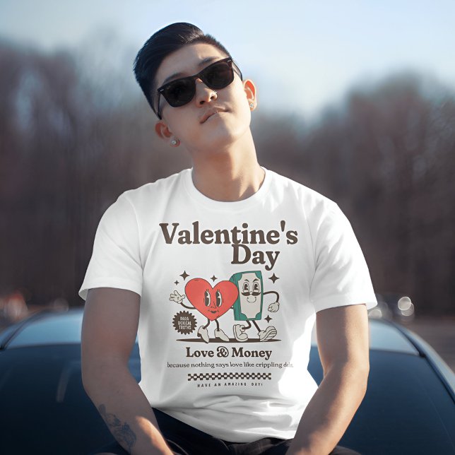 Sarcastic Valentine's Day - Love and Money T-Shirt (Creator Uploaded)