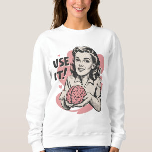 Sarcastic Vintage Use Your Brain Aesthetic 50s Sweatshirt