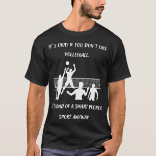 Sarcastic Volleyball Sayings T-Shirt