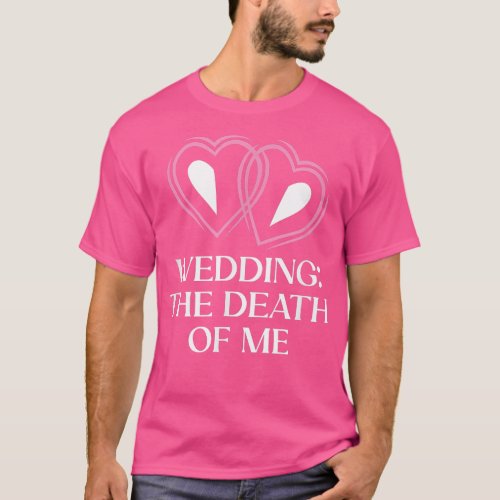 Sarcastic Wedding Quotes Bride and Groom Funny  T_Shirt