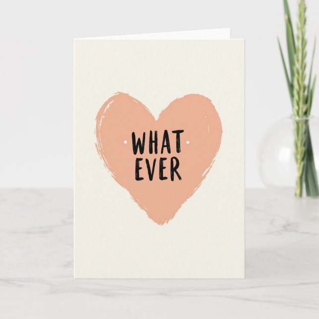 Sarcastic Whatever Heart Card (Front)