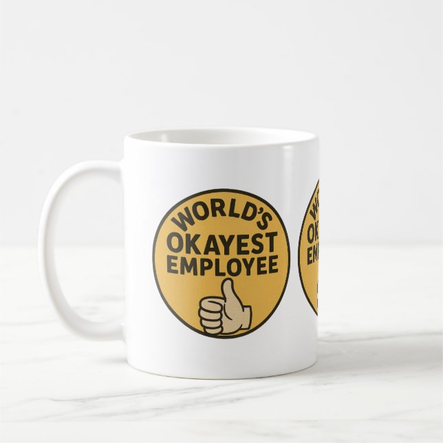 Sarcastic Work Mug - World's Okayest Employee Cera (Left)