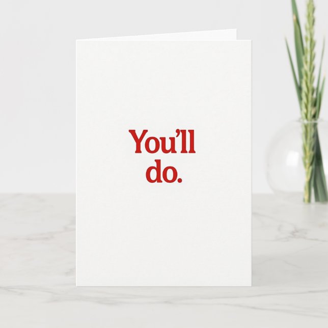 Sarcastic You Will Do Card (Front)