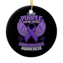 Sarcoidosis Awareness Father Support Purple Ceramic Ornament