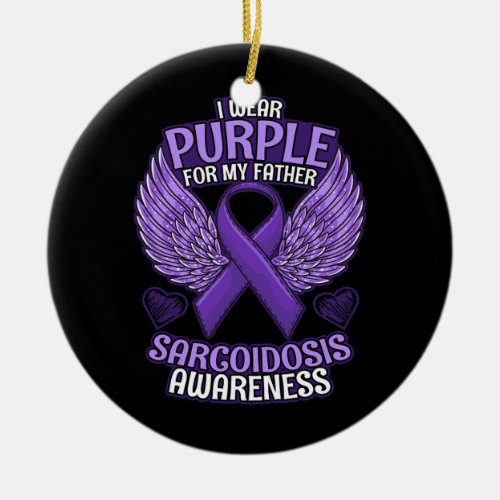 Sarcoidosis Awareness Father Support Purple Ceramic Ornament
