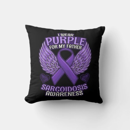 Sarcoidosis Awareness Father Support Purple Throw Pillow