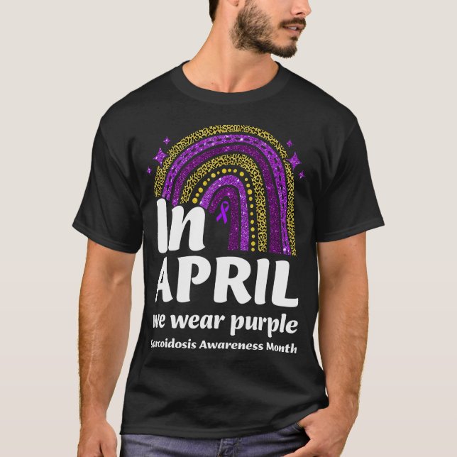 Sarcoidosis Awareness Mon April we wear purple rai T-Shirt (Front)