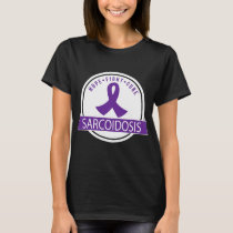 Sarcoidosis Awareness Purple Support T-Shirt