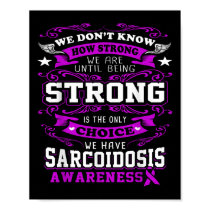 Sarcoidosis Awareness T Shirt For Women_men  Poster