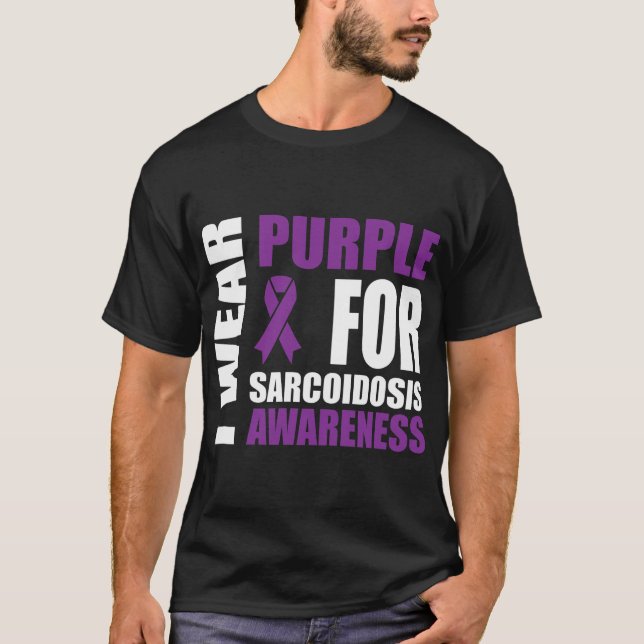 Sarcoidosis Awareness Wear Purple Support T-Shirt (Front)