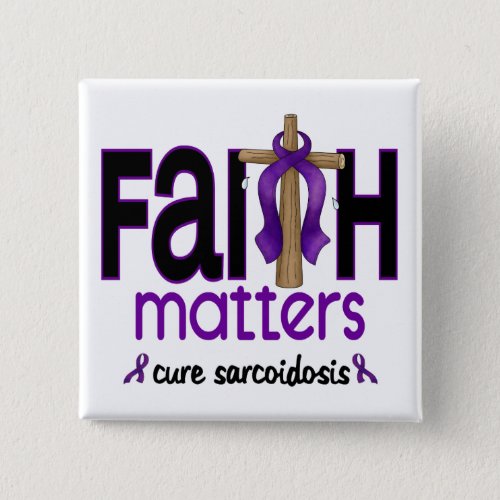 Sarcoidosis Faith Matters Cross 1 Pinback Button