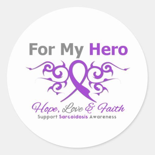 Sarcoidosis For My Hero Hope Love FaithTribal Ribb Classic Round Sticker