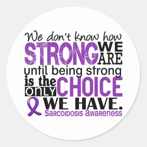 Sarcoidosis How Strong We Are Classic Round Sticker