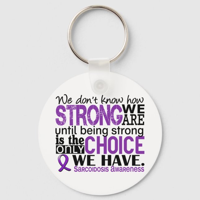 Sarcoidosis How Strong We Are Keychain (Front)