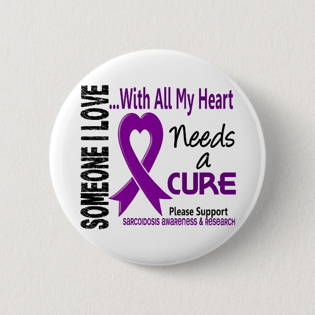 Sarcoidosis Needs A Cure 3 Pinback Button (Front)