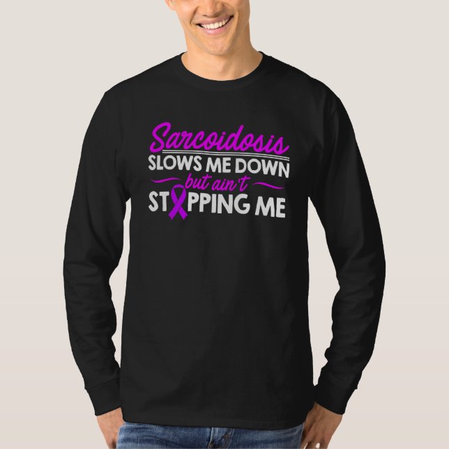 Sarcoidosis Survivor Slows Me Awareness Warrior 1 T-Shirt (Front)