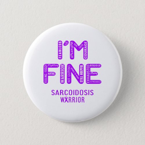 Sarcoidosis Warrior _ I AM FINE Button