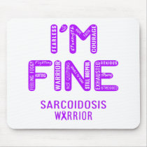 Sarcoidosis Warrior - I AM FINE Mouse Pad