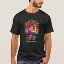 Sarcoidosis Warrior It's Not For The Weak T-Shirt