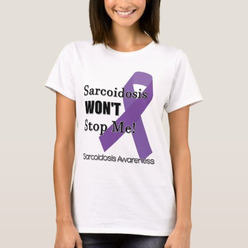 Sarcoidosis Wont stop Me T_Shirt