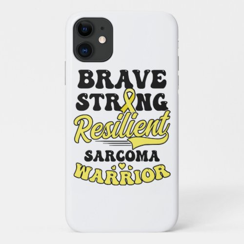 Sarcoma Cancer Shirt  Brave Strong Resilient  iPhone 11 Case