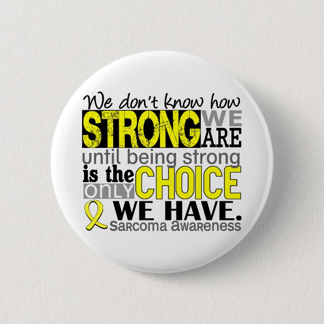Sarcoma How Strong We Are Pinback Button (Front)
