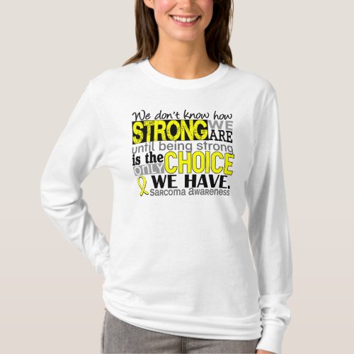 Sarcoma How Strong We Are T_Shirt