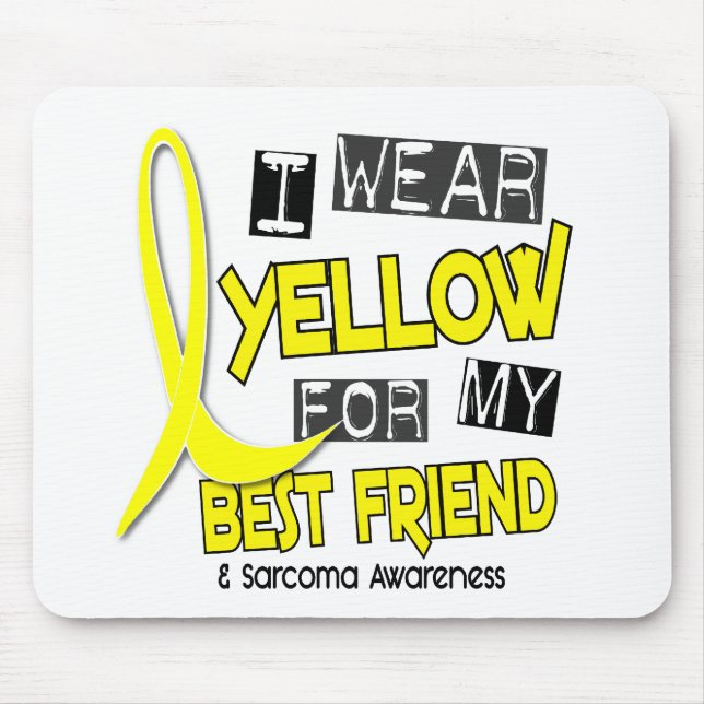 Sarcoma I WEAR YELLOW FOR MY BEST FRIEND 37 Mouse Pad (Front)