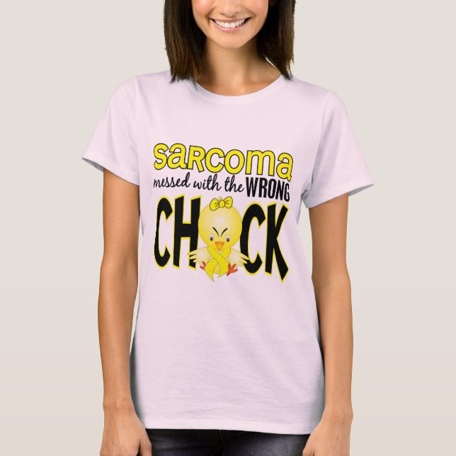 Sarcoma Messed With The Wrong Chick T-Shirt (Front)