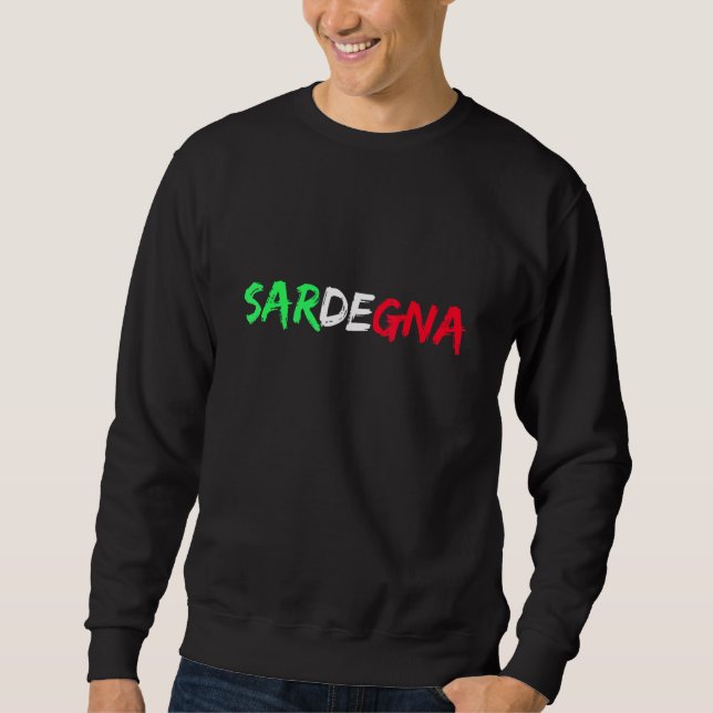 Sardegna Region Of Italy Italian Flag Sweatshirt (Front)