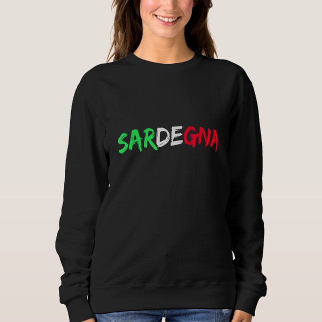 Sardegna Region Of Italy Italian Flag Sweatshirt (Front)
