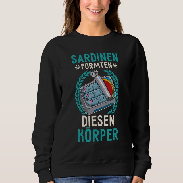 Sardine anchovies fish dishes canned fish cuisine sweatshirt (Front)