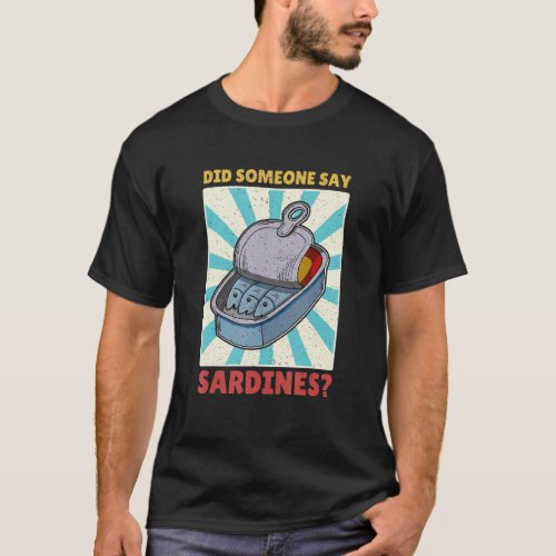 Sardine Anchovies Fish Dishes Canned Fish Cuisine  T_Shirt