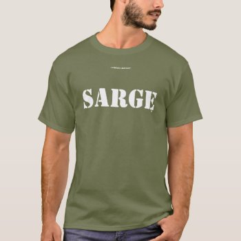 Sarge T-shirt by Luzesky at Zazzle