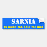 [ Thumbnail: "Sarnia Is Much Too Cold For Me!" (Canada) Bumper Sticker ]